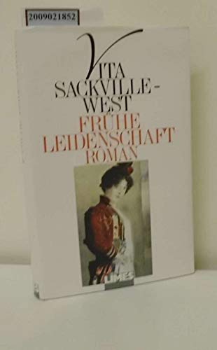 Frühe Leidenschaft : Roman. [Ins Dt. übertr. von Ingrid v. Rosenberg] - Sackville-West, Vita