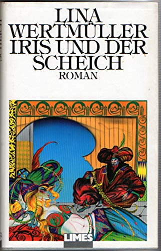 Iris und der Scheich . oder Scheichs und Feministinnen oder Geschichten von Ausbruch und Orient. Dt. von Dagmar Türck-Wagner. [Ill. von Milo Manara] - Wertmüller, Lina