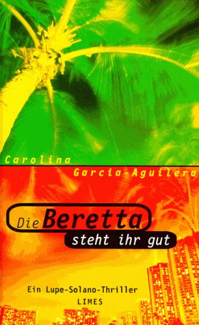 Beispielbild fr Die Beretta steht ihr gut. Ein Lupe- Solano- Thriller zum Verkauf von Versandantiquariat Felix Mcke