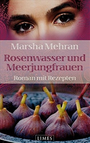 9783809025481: Rosenwasser und Meerjungfrauen: Roman mit Rezepten