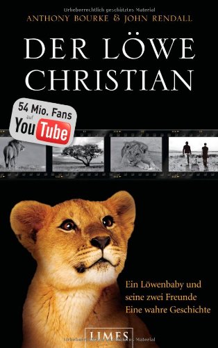 9783809025801: Der Lwe Christian: Ein Lwenbaby und seine zwei Freunde - eine wahre Geschichte