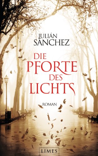 Die Pforte des Lichts: Roman - Sánchez, Julián