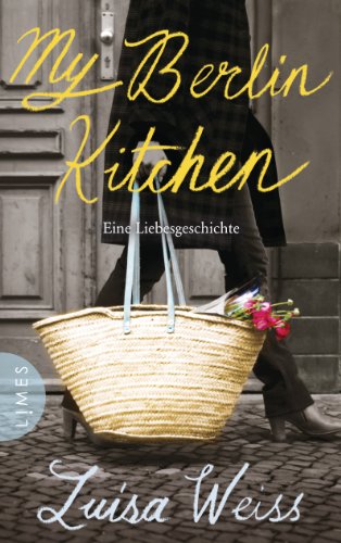 Stock image for My Berlin Kitchen: Eine Liebesgeschichte for sale by medimops