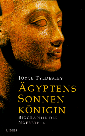 Ägyptens Sonnenkönigin. Biographie der Nofretete - Tyldesley, Joyce