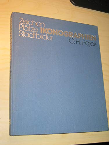 Ikonographien: Zeichen, PlaÌˆtze, Stadtbilder (German Edition) (9783809110491) by Hajek, Otto Herbert