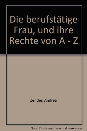 Imagen de archivo de Die berufsttige Frau, und ihre Rechte von A - Z a la venta por medimops