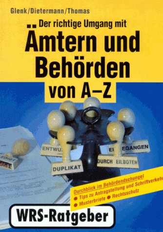 Stock image for Der richtige Umgang mit mtern und Behrden von A - Z for sale by medimops