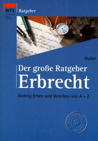 Imagen de archivo de Der groe Ratgeber Erbrecht. Richtig Erben und Vererben von A- Z a la venta por medimops