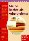 Meine Rechte als Arbeitnehmer (WRS-Ratgeber) (German Edition) (9783809213987) by Dietz, Karlheinz