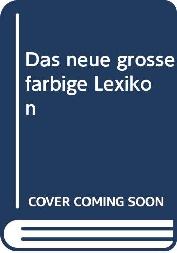 Beispielbild fr Das neue groe farbige Lexikon zum Verkauf von Edition H. Schroeder e.K.