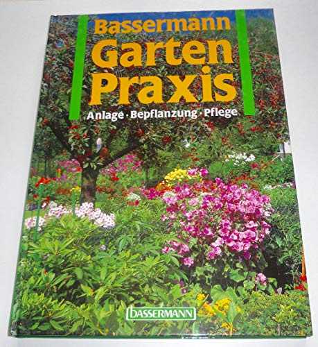 Beispielbild fr Gartenpraxis. Anlage, Bepflanzung, Pflege. zum Verkauf von Worpsweder Antiquariat