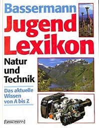 Bassermann JugendLexikon, Natur und Technik, Das aktuelle Wissen von A-Z,