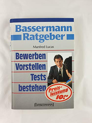 Beispielbild fr Bewerben, Vorstellen, Tests bestehen. Bassermann-Ratgeber zum Verkauf von Bernhard Kiewel Rare Books