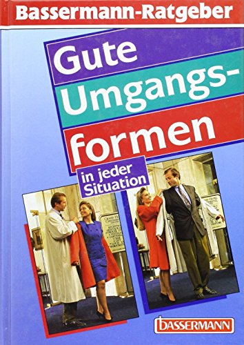 Imagen de archivo de Gute Umgangsformen in jeder Situation. Bassermann-Ratgeber. Hardcover a la venta por Deichkieker Bcherkiste