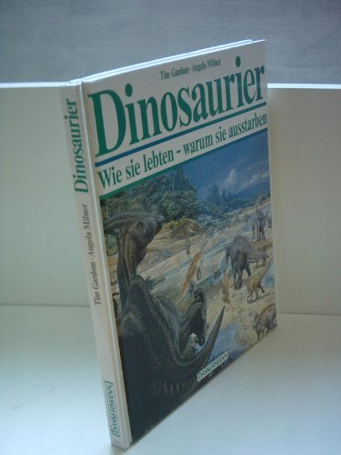 Beispielbild fr Dinosaurier : wie sie lebten - warum sie ausstarben / [aus d. Engl.] bers. von Inge Uffelmann. Dt. Ausg. zum Verkauf von Antiquariat + Buchhandlung Bcher-Quell