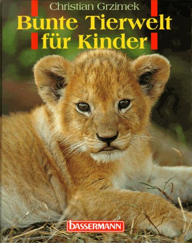 Bunte Tierwelt für Kinder. - Grzimek, Christian