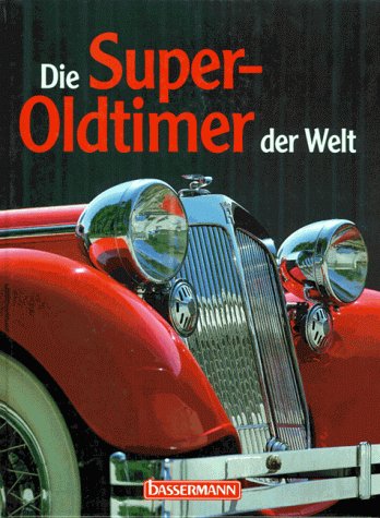 Beispielbild fr Die Super- Oldtimer der Welt zum Verkauf von medimops