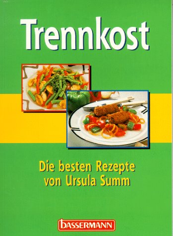 Beispielbild fr Trennkost. Die besten Rezepte [Perfect Paperback] Ursula Summ zum Verkauf von tomsshop.eu