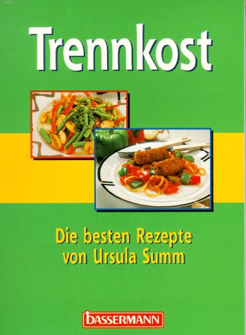 Imagen de archivo de Trennkost. Die besten Rezepte [Perfect Paperback] Ursula Summ a la venta por tomsshop.eu