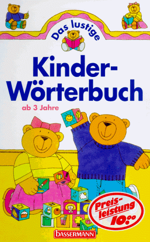 Stock image for Das lustige Kinder-Wrterbuch : ab 3 Jahre. for sale by Antiquariat Buchhandel Daniel Viertel