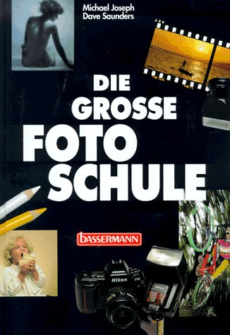 Stock image for Die grosse Fotoschule for sale by Antiquariat Wortschatz