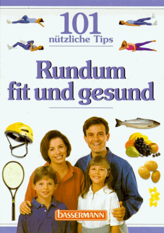 Rundum fit und gesund. - Payne, Fiona