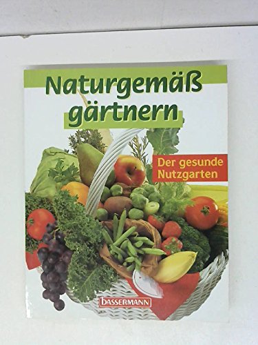 Beispielbild fr Naturgem grtnern. Der gesunde Nutzgarten zum Verkauf von medimops