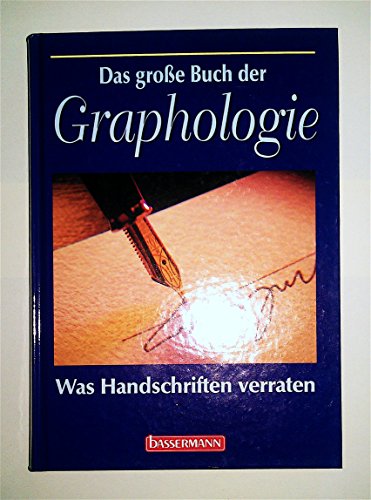 Das große Buch der Graphologie : Was Handschriften verraten
