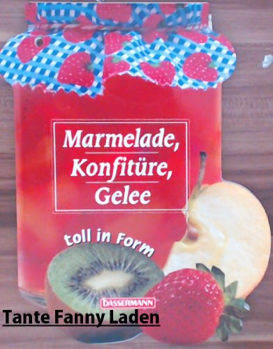 Beispielbild fr Marmelade, Konfitre, Gelee toll in Form zum Verkauf von medimops