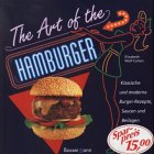 Beispielbild fr The Art of the Hamburger. Klassische und moderne Burger-Rezepte, Saucen und Beilagen zum Verkauf von Antiquariat Bcherlwe