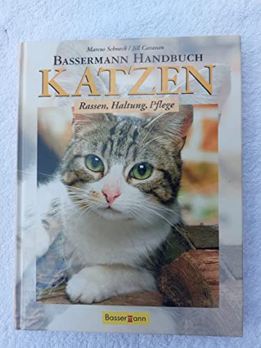 Bassermann Handbuch Katzen. Rassen, Haltung, Pflege. (9783809407607) by Schneck, Marcus; Caravan, Jill