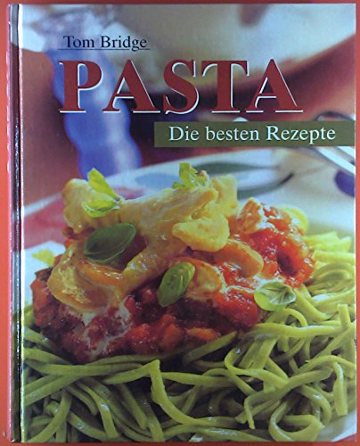 Beispielbild fr Pasta : die besten Rezepte / bers. [aus d. Engl.]: Arno Schwarz. zum Verkauf von Antiquariat + Buchhandlung Bcher-Quell