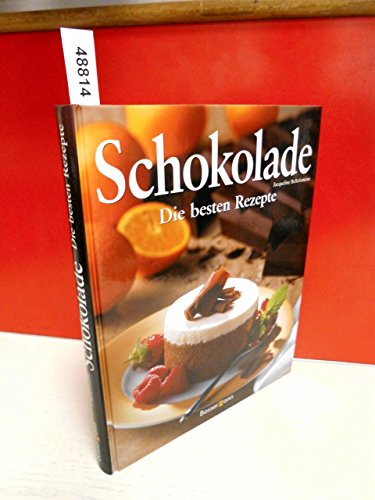 Schokolade. Die besten Rezepte. Übersetzung aus dem Englischen: Peter Michael.