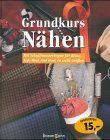 Grundkurs Nähen - Mit Schnittmusterbogen für Blusen, Top, Rock und Hose in sechs Größen