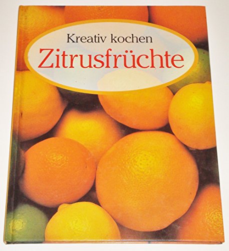 Kreativ kochen - Zitrusfrüchte