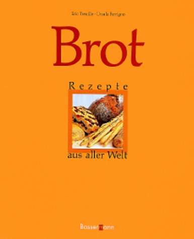 Imagen de archivo de Brot. Rezepte aus aller Welt a la venta por medimops