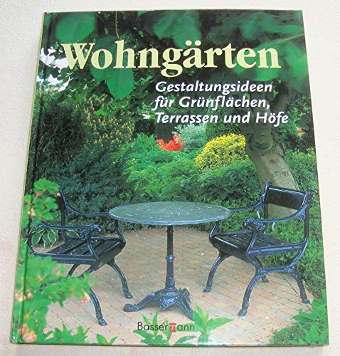 Stock image for Wohngrten. Gestaltungsideen fr Grnflchen, Terrassen und Hfe for sale by medimops