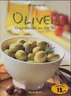 Oliven : [Originalrezepte aus aller Welt]