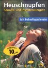 Beispielbild fr Heuschnupfen, Sonnen- und Insektenallergien zum Verkauf von Leserstrahl  (Preise inkl. MwSt.)