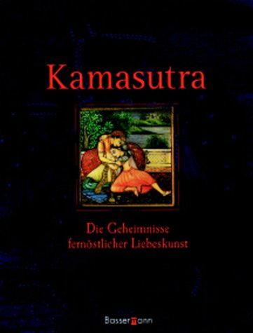 9783809410218: Kamasutra. Die Geheimnisse fernstlicher Liebeskunst.