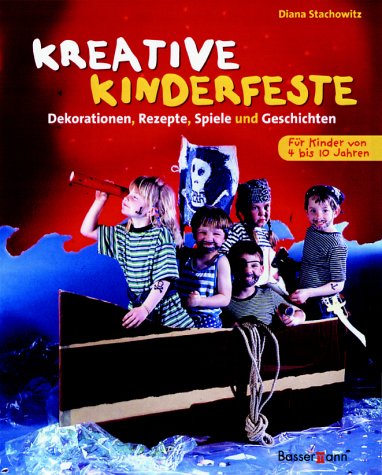 Stock image for kreative kinderfeste: dekorationen, rezepte, spiele und geschichten. for sale by alt-saarbrcker antiquariat g.w.melling