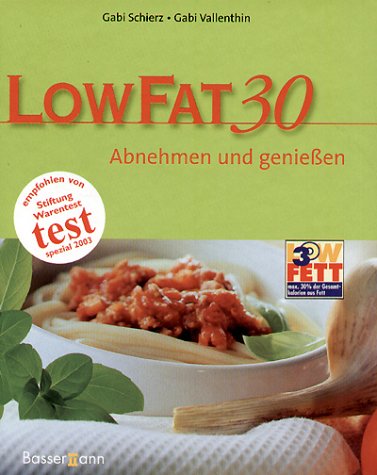 9783809413936: Low Fat 30. Abnehmen und geniessen. Low Fat 30 / Low Fat 30 Tabelle.