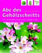 Beispielbild fr Abc des Gehlzschnitts: Zier- und Obstgehlze richtig schneiden, verjngen, erziehen zum Verkauf von medimops