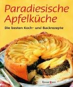 Stock image for Paradiesische Apfelkche. Die besten Koch- und Backrezepte mit Apfel for sale by medimops