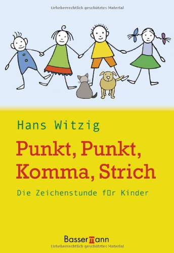 Stock image for Punkt, Punkt, Komma, Strich: Die Zeichenstunde für Kinder for sale by WorldofBooks