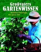 Stock image for Grovaters Gartenwissen. Altbewhrte Praxistipps fr mehr Erfolg im Garten for sale by medimops