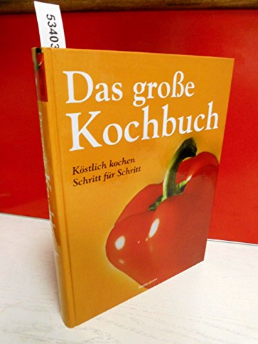 Beispielbild fr Das groe Kochbuch: Kstlich kochen Schritt fr Schritt zum Verkauf von VISURGIS Wilfried Henze