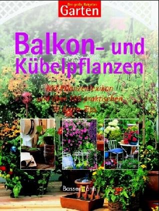 Beispielbild fr Der groe Ratgeber Garten. Balkon- und Kbelpflanzen zum Verkauf von medimops