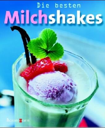 Die besten Milchshakes (9783809417866) by S. James Anaya