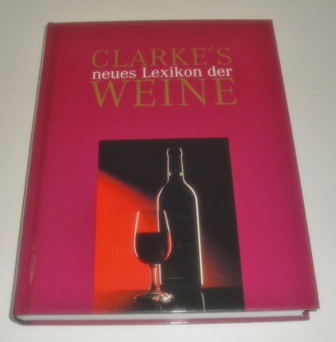 Beispielbild fr Clarke's neues Lexikon der Weine zum Verkauf von medimops